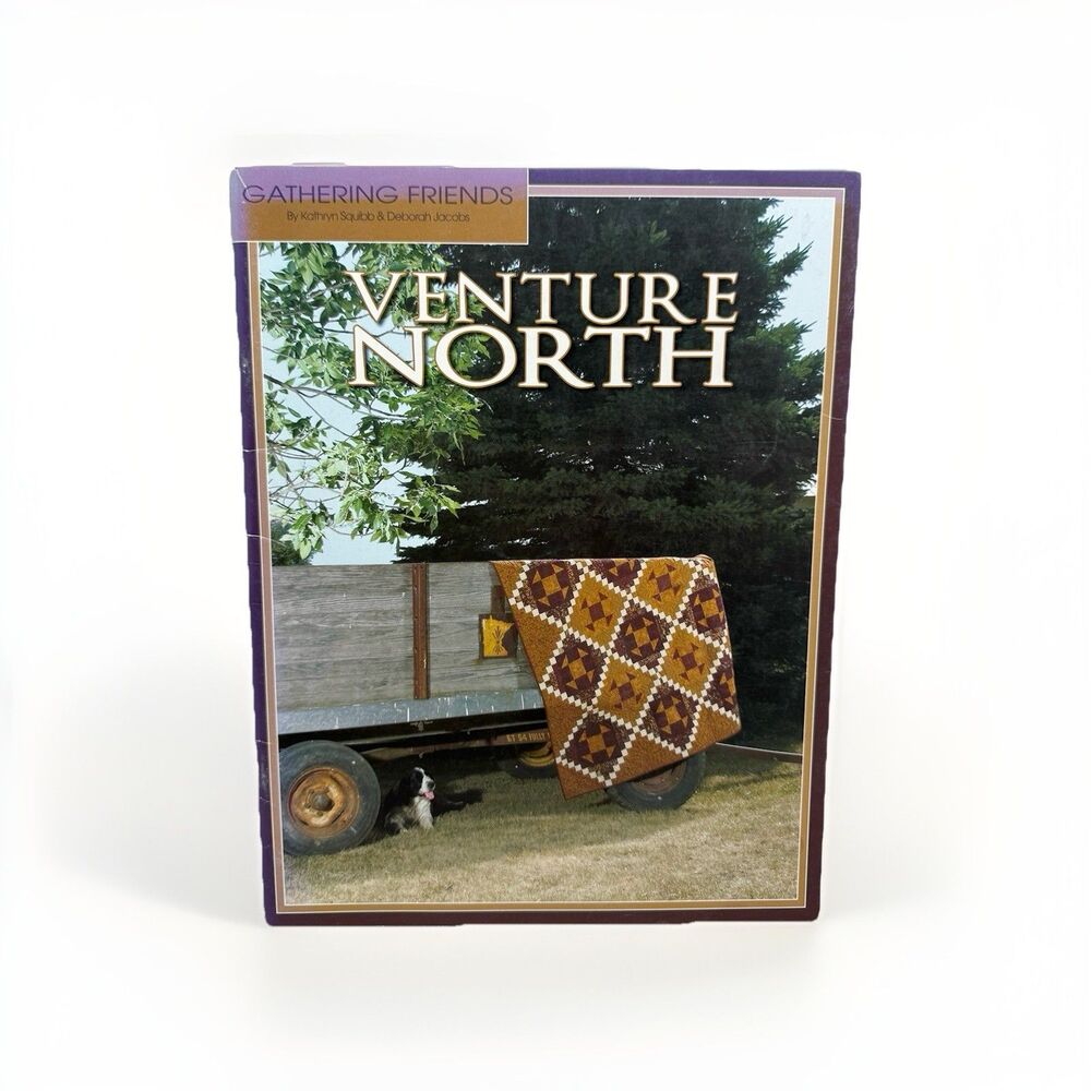 Venture North Gathering Friends Quilt Pattern Book Kathryn Squibb Deborah Jacobs